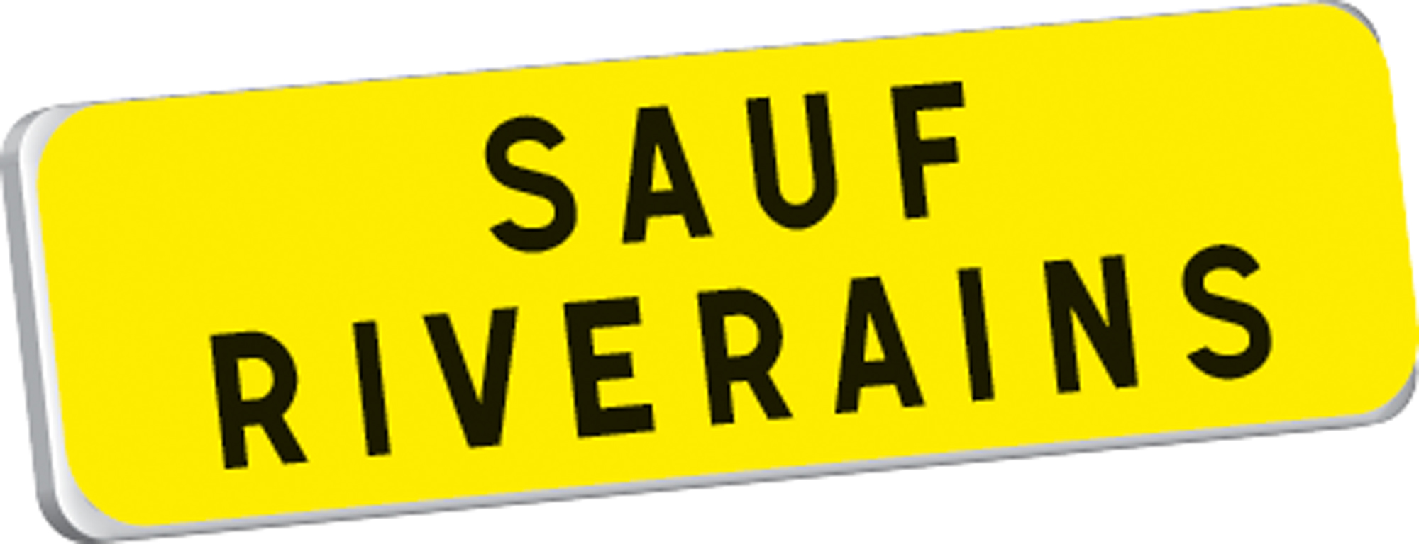 Panonceau SAUF RIVERAINS KM9 classe T1 900 x 250 TALIAPLAST - 525213