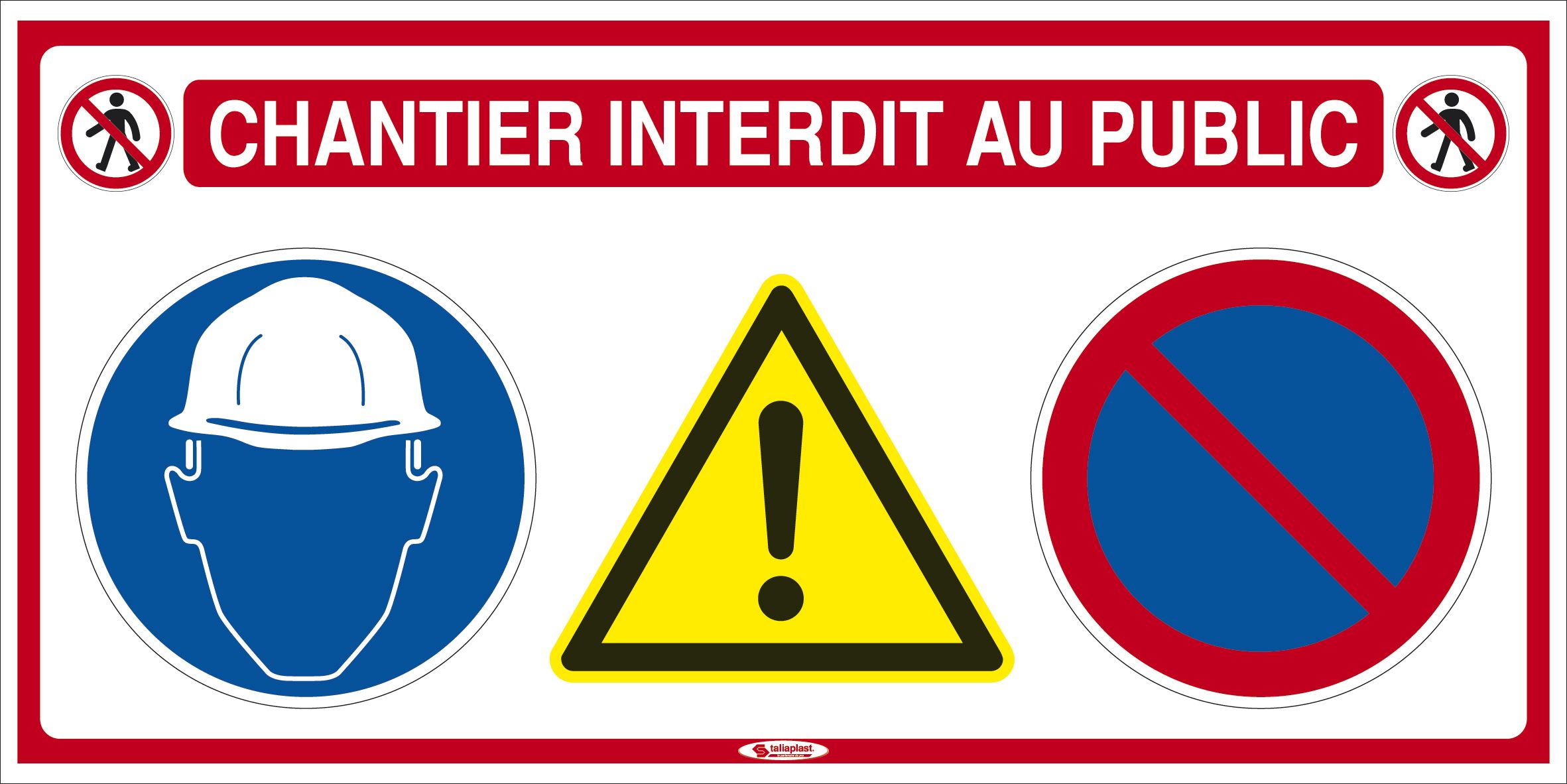 PANNEAU 4 EN 1 TALIAPLAST 'CHANTIER INTERDIT AU PUBLIC' - 620011