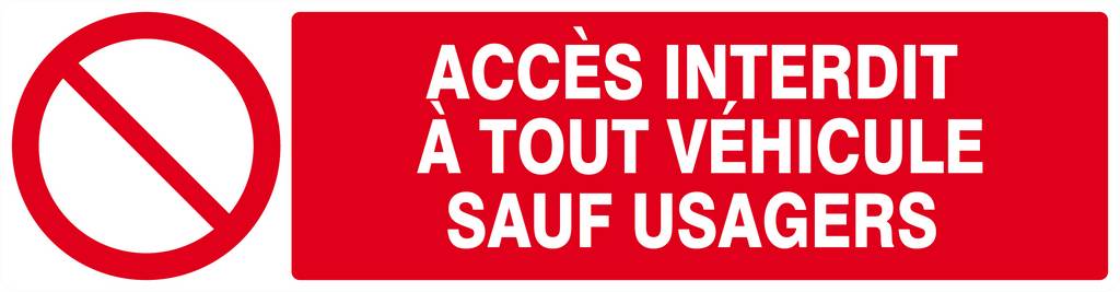 Panneau rigide ACCES INTERDIT A TOUT VEHICULE SAUF USAGERS 200x52mm TALIAPLAST - 620217