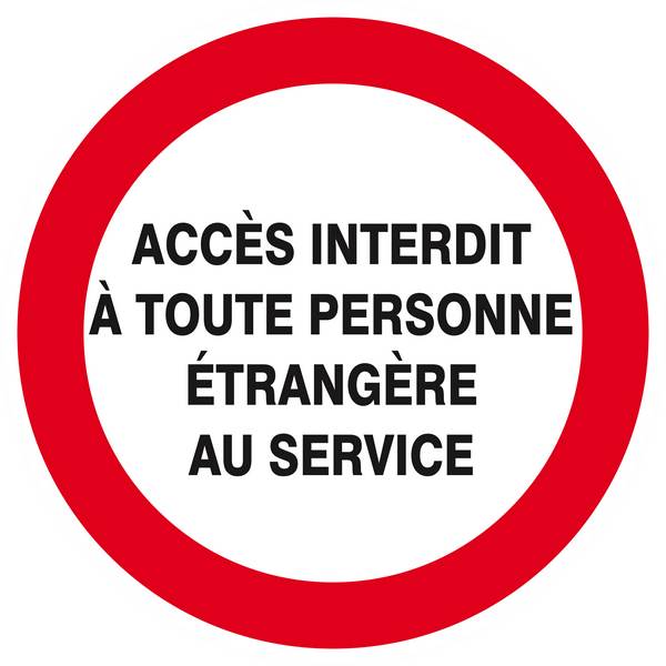Panneau rigide ACCES INTERDIT TTE PERS. ETRANGERE AU SERVICE D.300mm TALIAPLAST - 622234