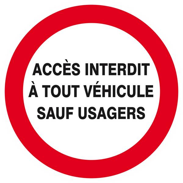 Panneau rigide ACCES INTERDIT A TOUT VEHICULE SAUF USAGERS D.300mm TALIAPLAST - 622235