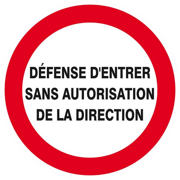 Panneau rigide DEFENSE D'ENTRER SANS AUTORISATION DIRECTE D.420mm TALIAPLAST - 623224
