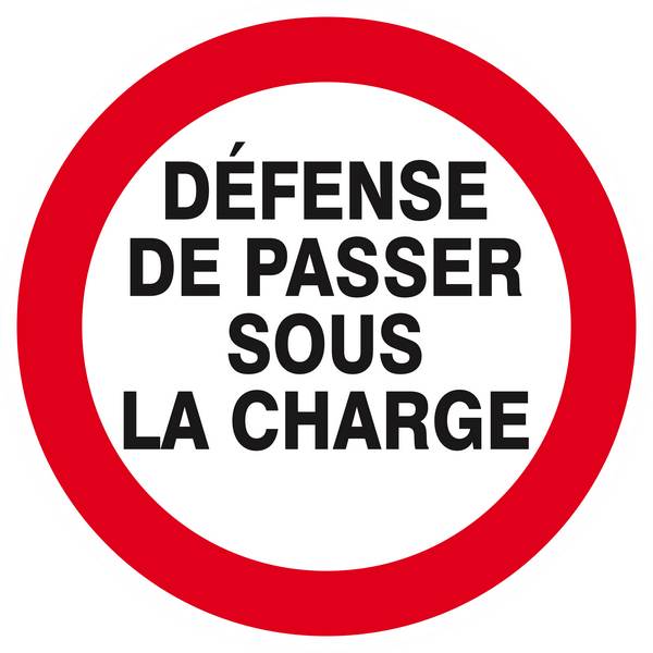 Panneau rigide DEFENSE DE PASSER SOUS LA CHARGE D.420mm TALIAPLAST - 623240