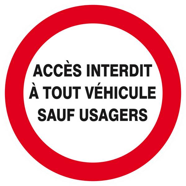Panneau rigide ACCES INTERDIT A TOUT VEHICULE SAUF USAGERS D.80mm TALIAPLAST - 624239