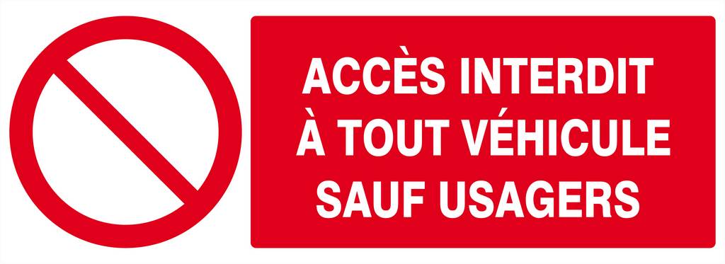 Panneau rigide ACCES INTERDIT A TOUT VEHICULE SAUF USAGERS 330X120MM TALIAPLAST - 626217