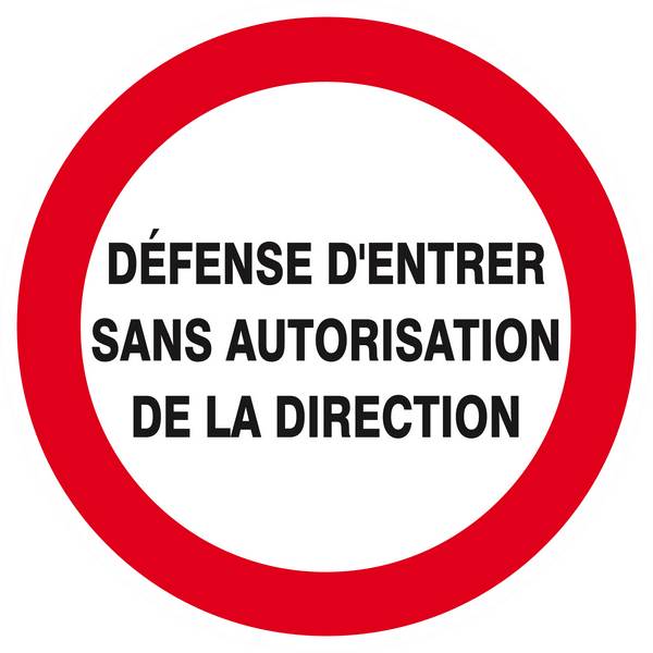 Panneau rigide DEFENSE D'ENTRER SANS AUTORISATION DIRECTE Ø180MM TALIAPLAST - 627228