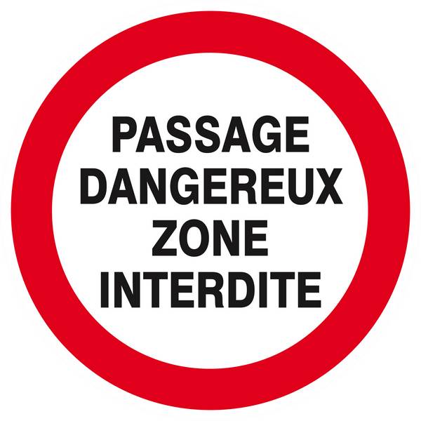 Panneau rigide PASSAGE DANGEREUX ZONE INTERDITE Ø180MM TALIAPLAST - 627236