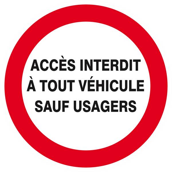 Panneau rigide ACCES INTERDIT A TOUT VEHICULE SAUF USAGERS Ø180MM TALIAPLAST - 627240
