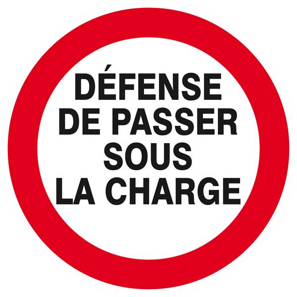 Panneau rigide DEFENSE DE PASSER SOUS LA CHARGE Ø180MM TALIAPLAST - 627244