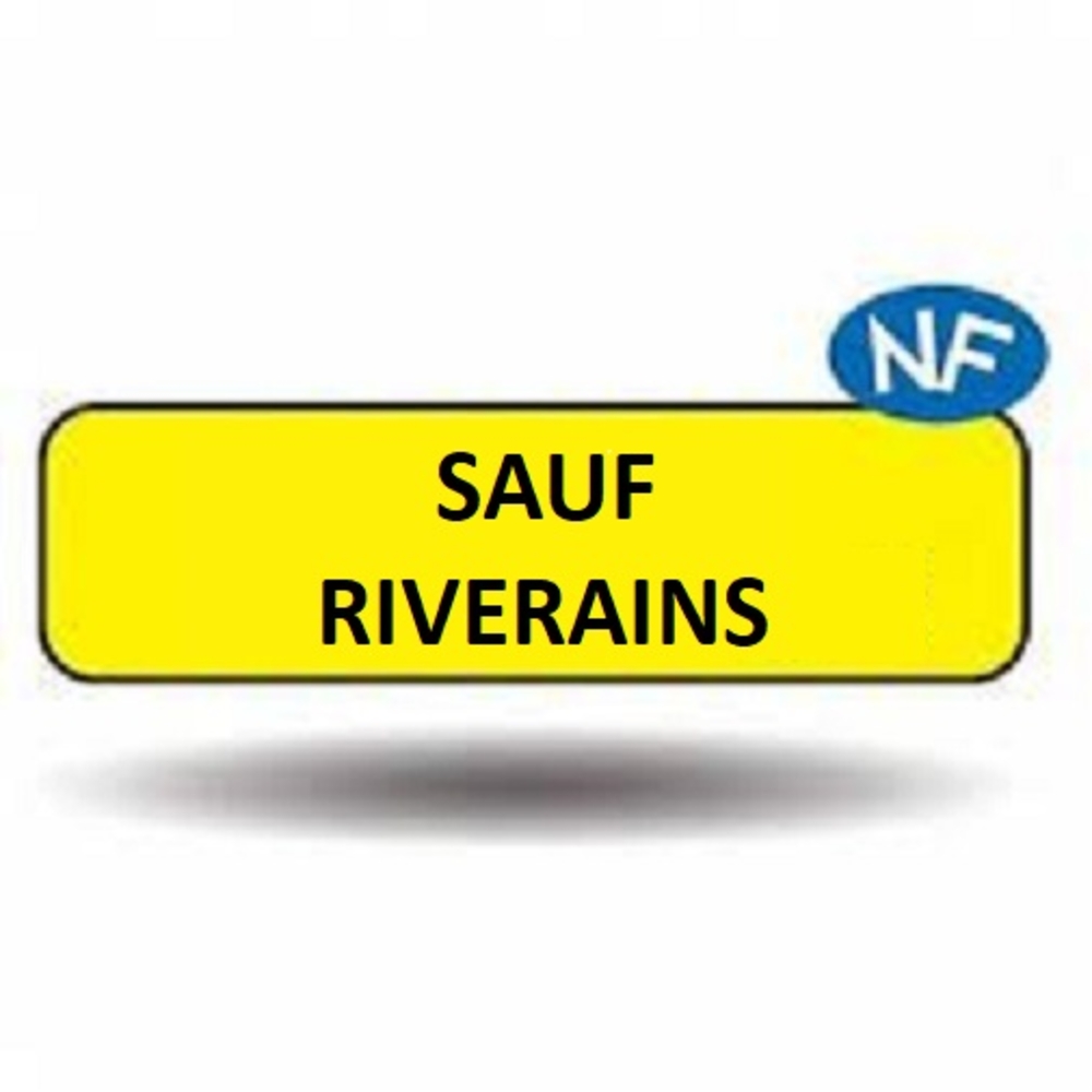 PANNEAU KM9 SAUF RIVERAINS 900X250MM T1  NADIA SIGNALISATION N002PPNC900250GALCM