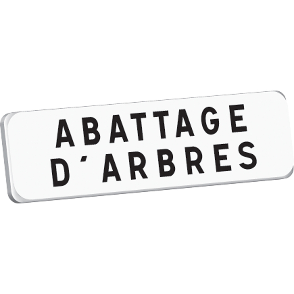 Panonceau ABATTAGE D'ARBRES M9 classe T1 700 x 200 TALIAPLAST - 525365