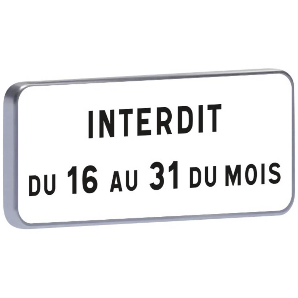 Panneau de signalisation M6b2 500x200 C2 interdit du 16 au 31 du mois TALIAPLAST - 527722
