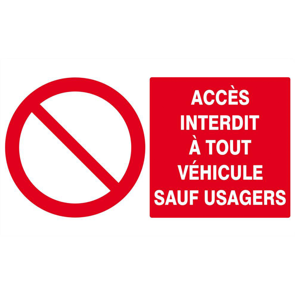 Panneau rigide ACCES INTERDIT A TOUT VEHICULE SAUF USAGERS 330x200mm TALIAPLAST - 621217