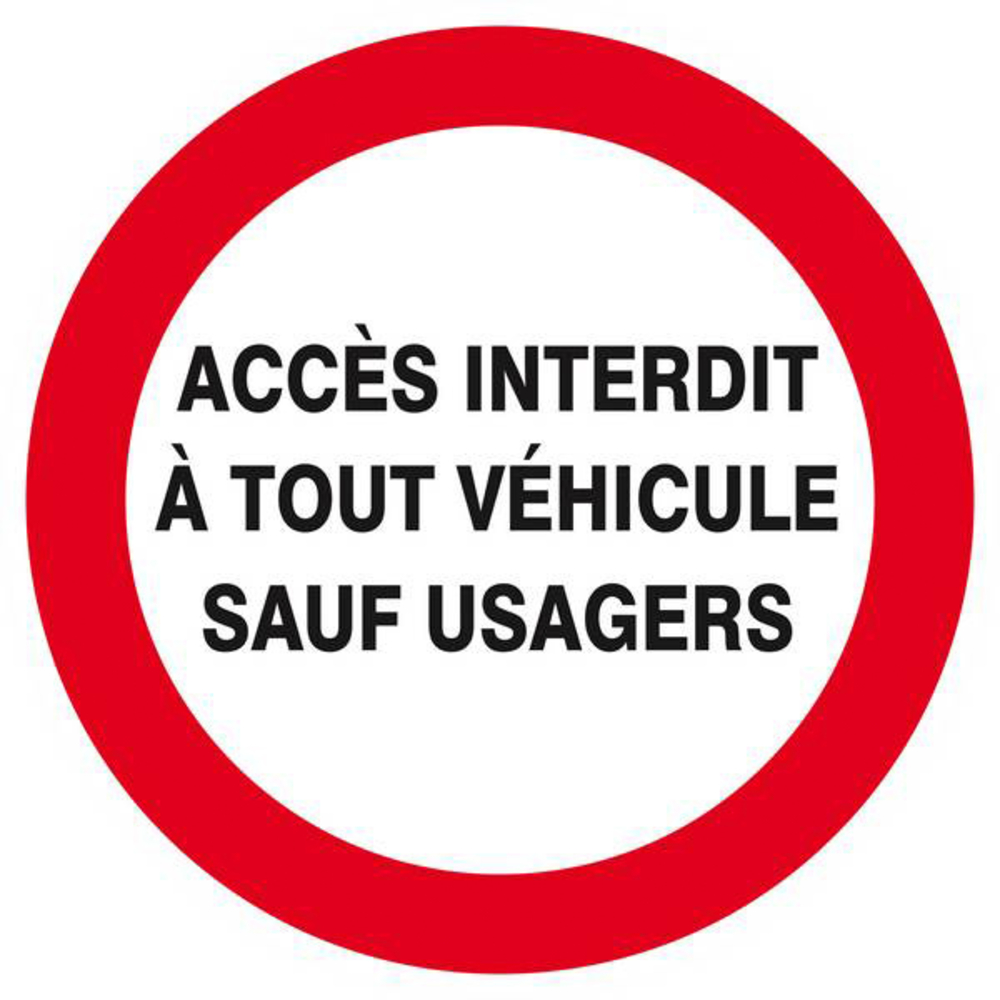 Panneau rigide ACCES INTERDIT A TOUT VEHICULE SAUF USAGERS D.300mm TALIAPLAST - 622235