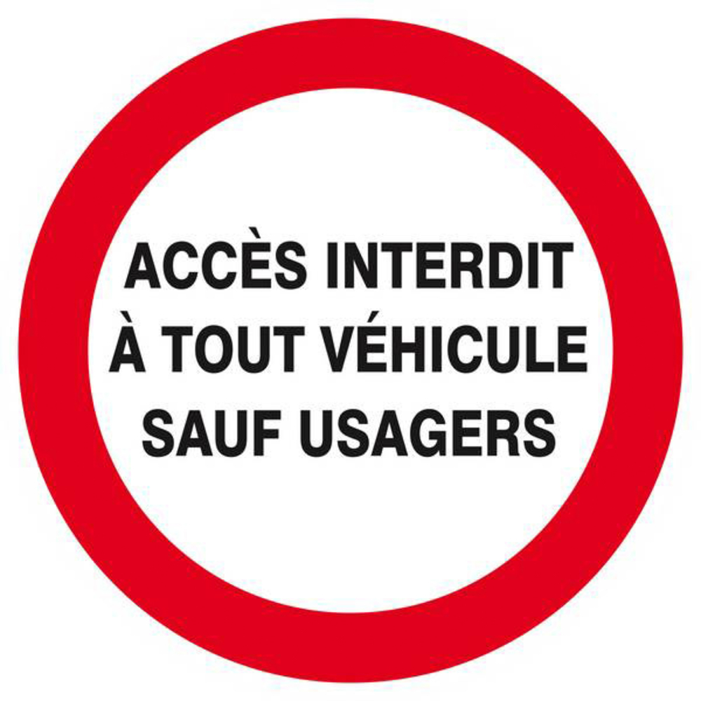 Panneau rigide ACCES INTERDIT A TOUT VEHICULE SAUF USAGERS D.420mm TALIAPLAST - 623236