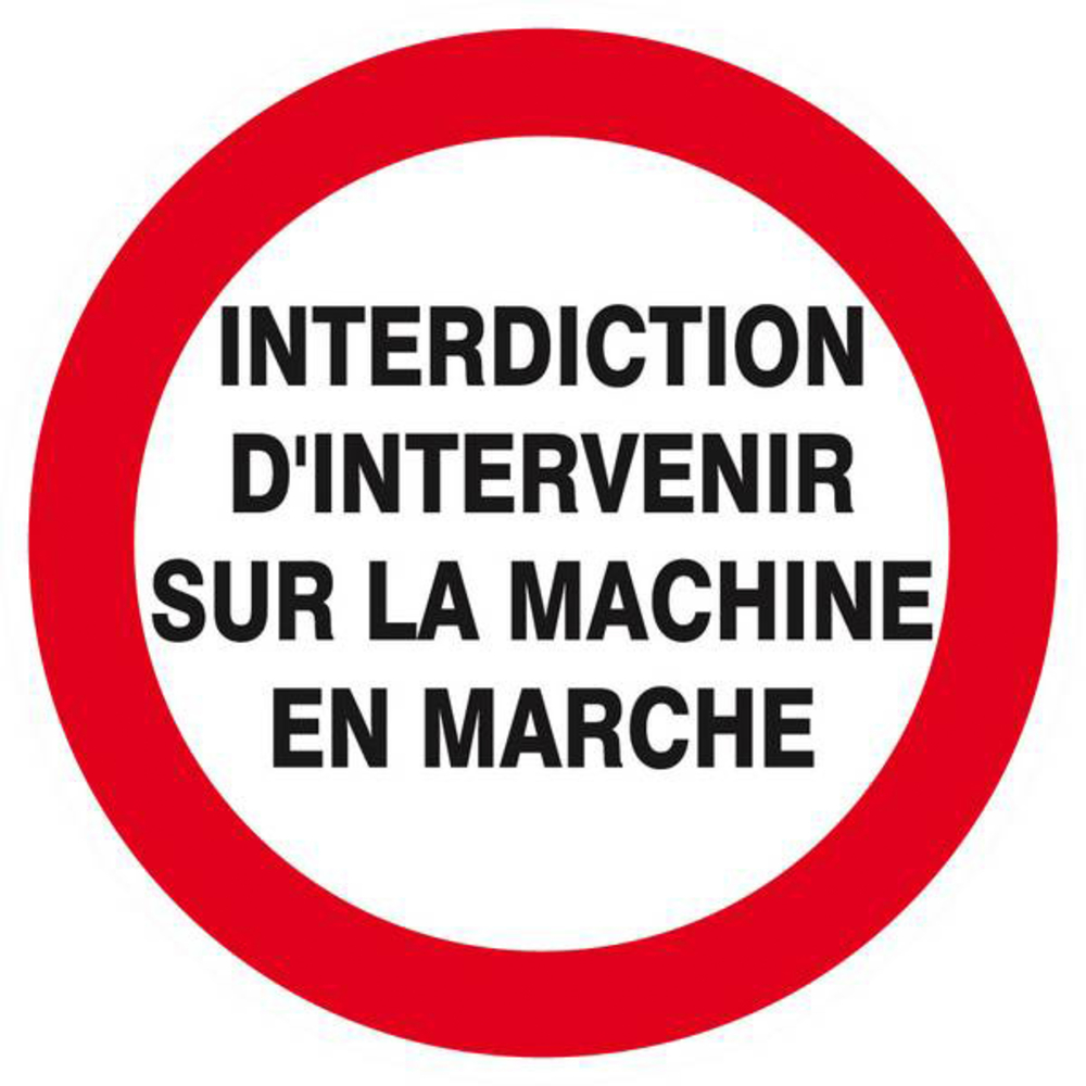 Panneau rigide INTERDIT D'INTERVENIR SUR MACHINE EN MARCHE D.80mm TALIAPLAST - 624233