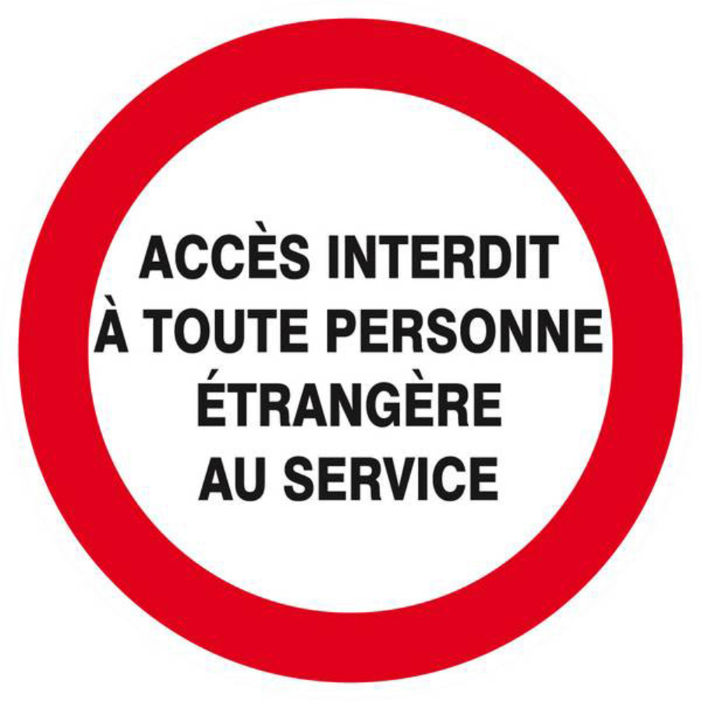 Panneau rigide ACCES INTERDIT TTE PERS. ETRANGERE AU SERVICE D.80mm TALIAPLAST - 624238