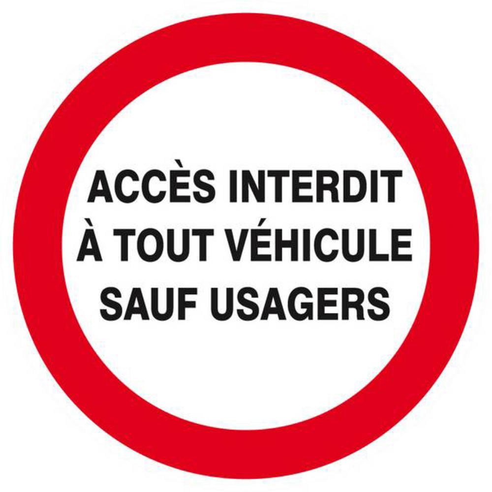 Panneau rigide ACCES INTERDIT A TOUT VEHICULE SAUF USAGERS D.80mm TALIAPLAST - 624239