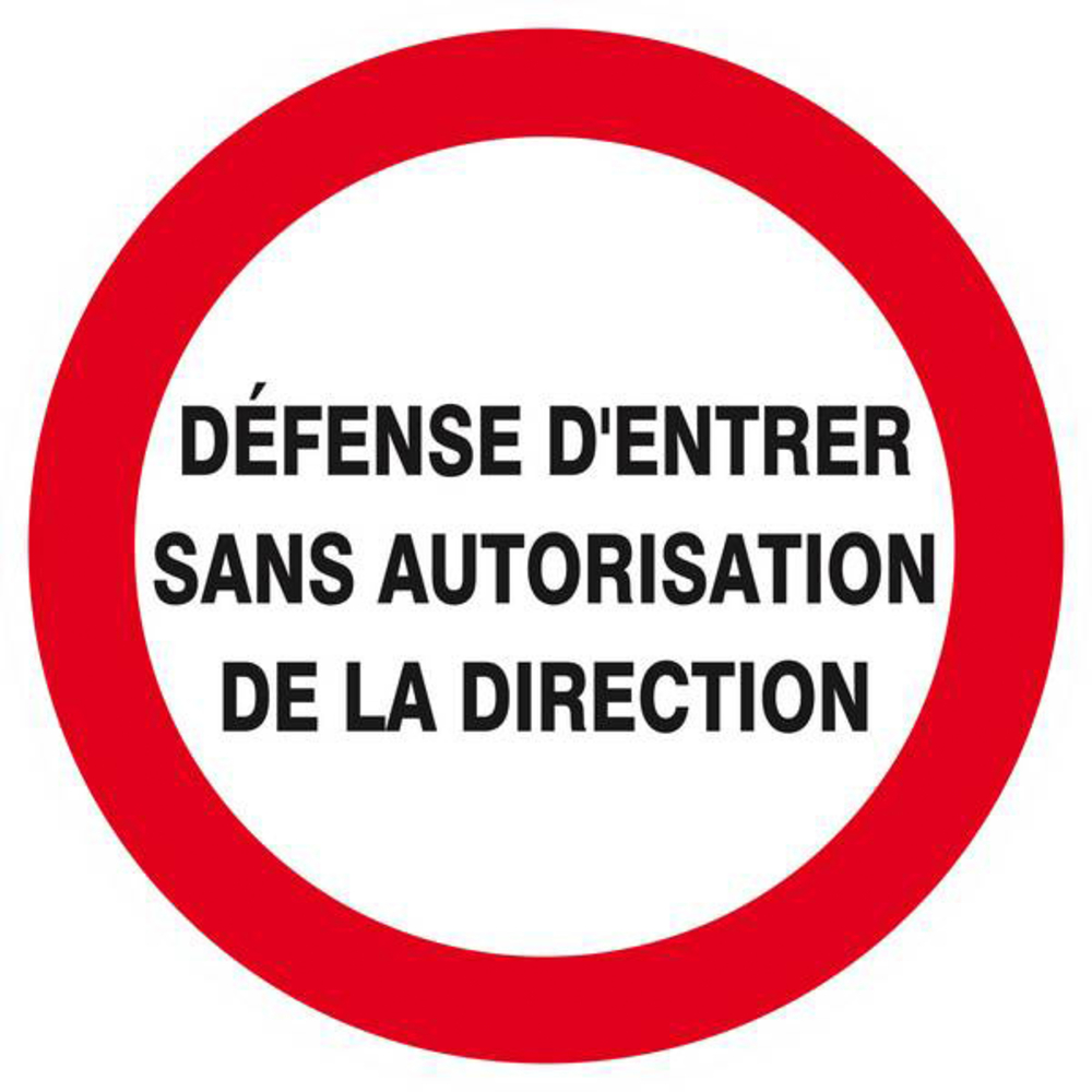 Panneau rigide DEFENSE D'ENTRER SANS AUTORISATION DIRECTE Ø180MM TALIAPLAST - 627228