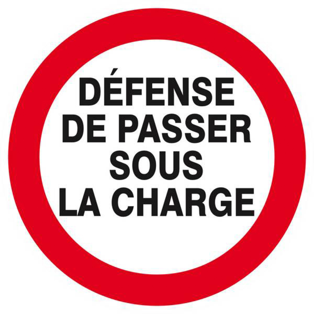 Panneau rigide DEFENSE DE PASSER SOUS LA CHARGE Ø180MM TALIAPLAST - 627244