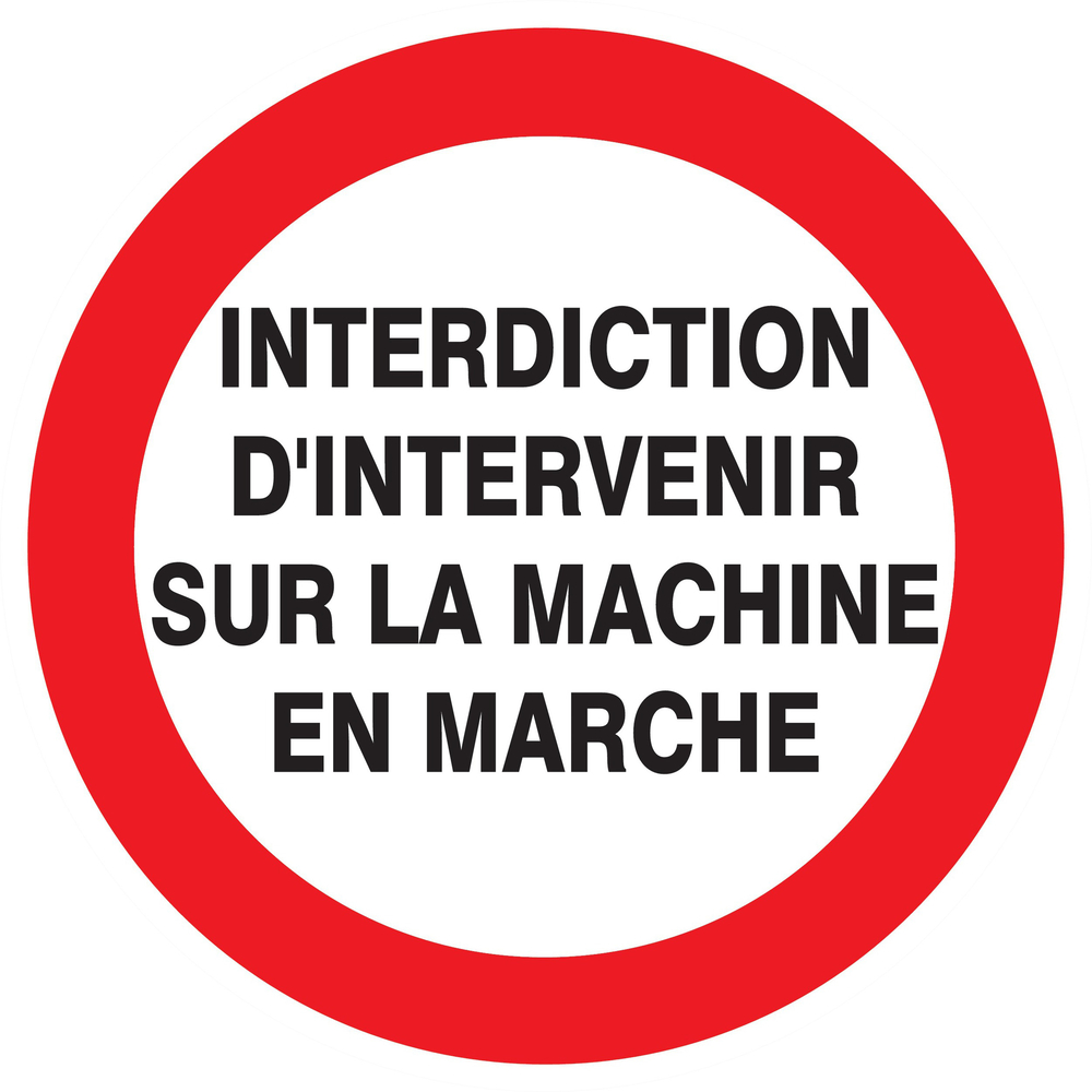 Panneau adhésif INTERDIT D'INTERVENIR SUR MACHINE EN MARCHE Ø300MM TALIAPLAST - 722229