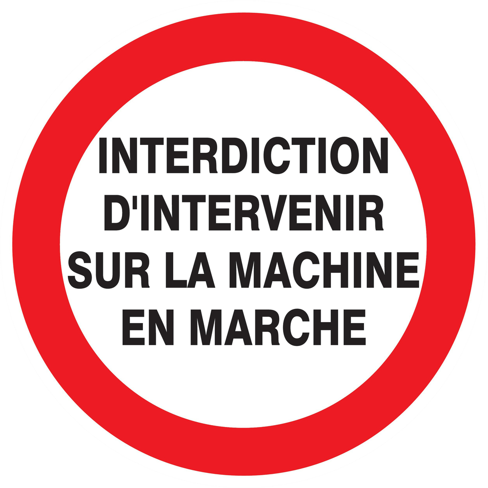 Panneau adhésif INTERDIT D'INTERVENIR SUR MACHINE EN MARCHE Ø420MM TALIAPLAST - 723230