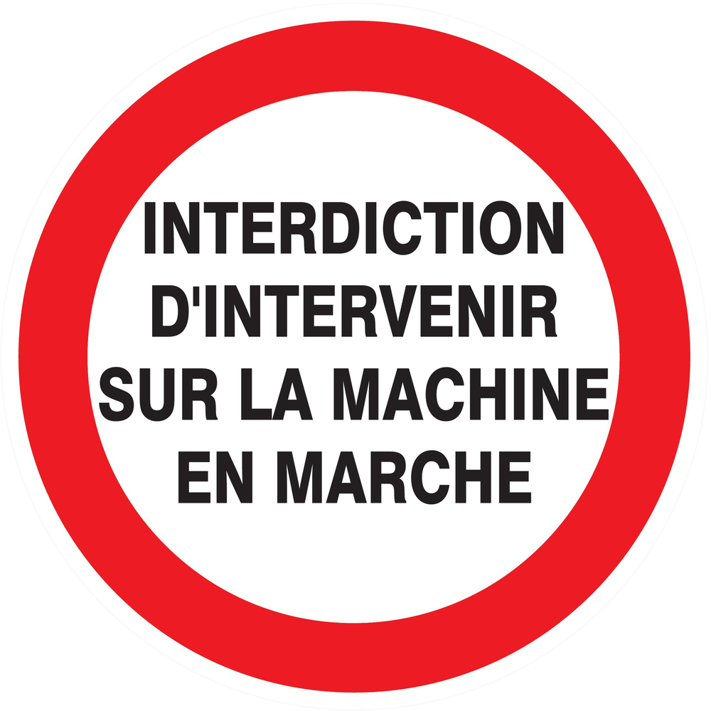 Panneau adhésif INTERDIT D'INTERVENIR SUR MACHINE EN MARCHE Ø80MM TALIAPLAST - 724233