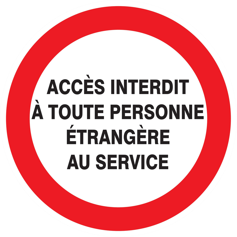 Panneau adhésif ACCES INTERDIT TTE PERS. ETRANGERE AU SERVICE Ø180MM TALIAPLAST - 727239