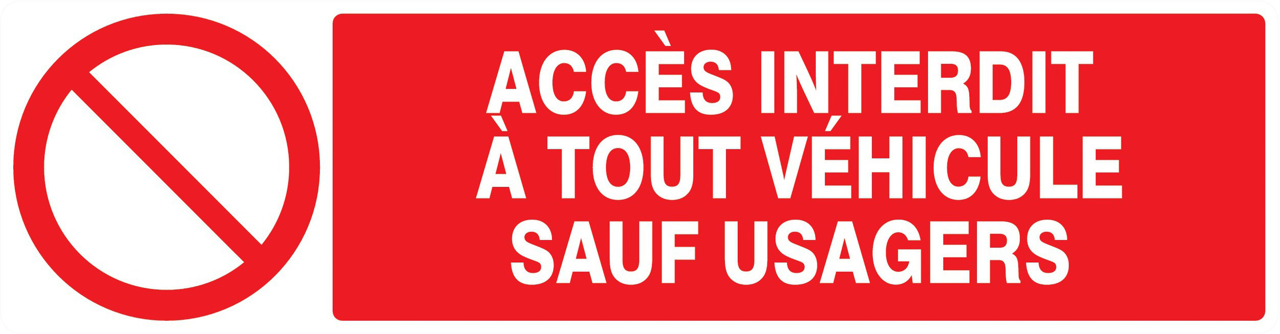 Panneau adhésif ACCES INTERDIT A TOUT VEHICULE SAUF USAGERS 200X52MM TALIAPLAST - 720217