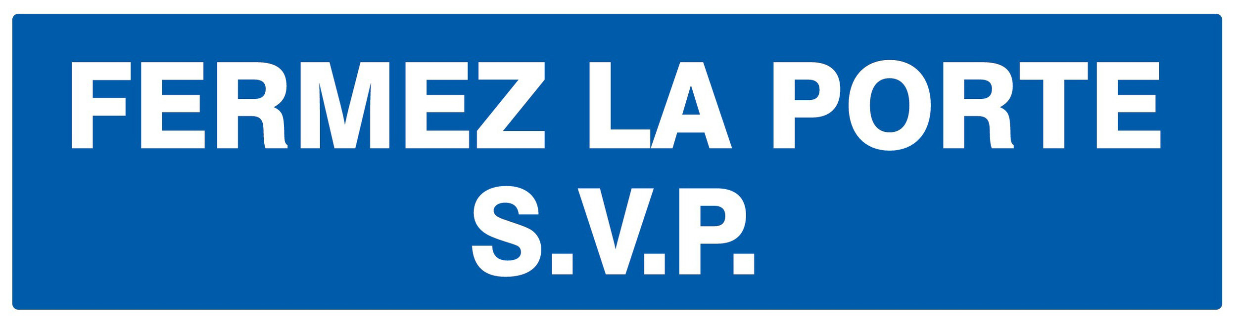Panneau adhésif FERMEZ LA PORTE S.V.P 200X52MM TALIAPLAST - 720619