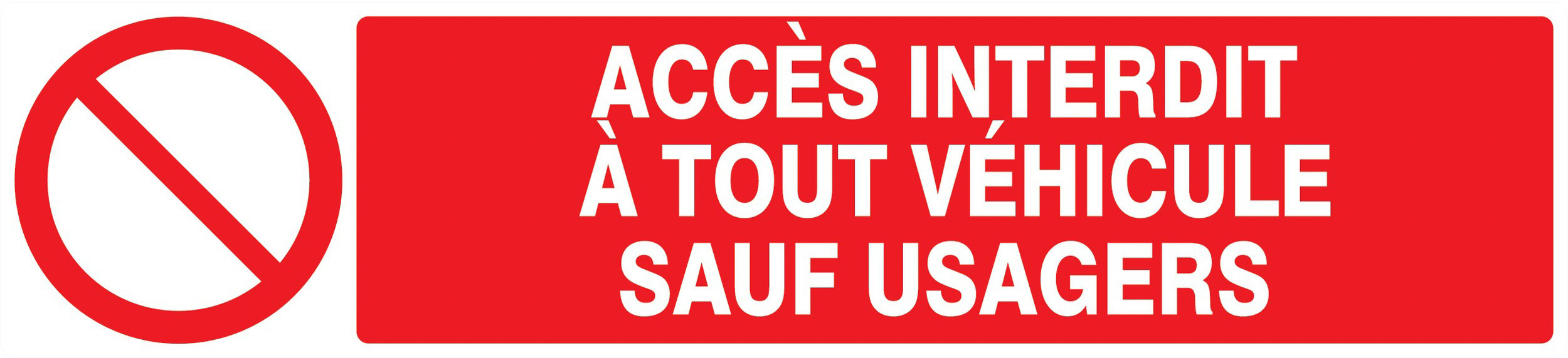 Panneau adhésif ACCES INTERDIT A TOUT VEHICULE SAUF USAGERS 330X75MM TALIAPLAST - 725217