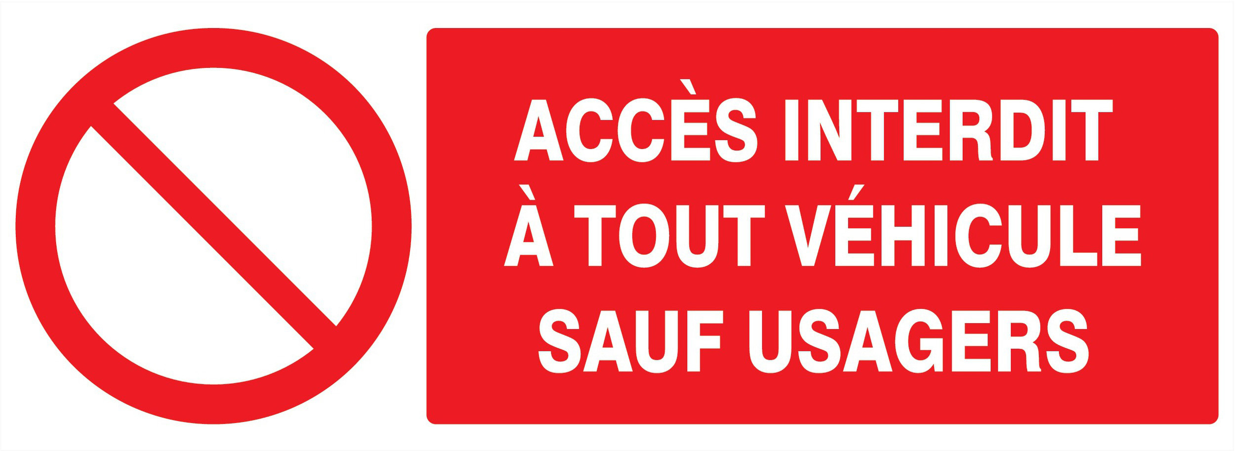 Panneau adhésif ACCES INTERDIT A TOUT VEHICULE SAUF USAGERS 330X120MM TALIAPLAST - 726217