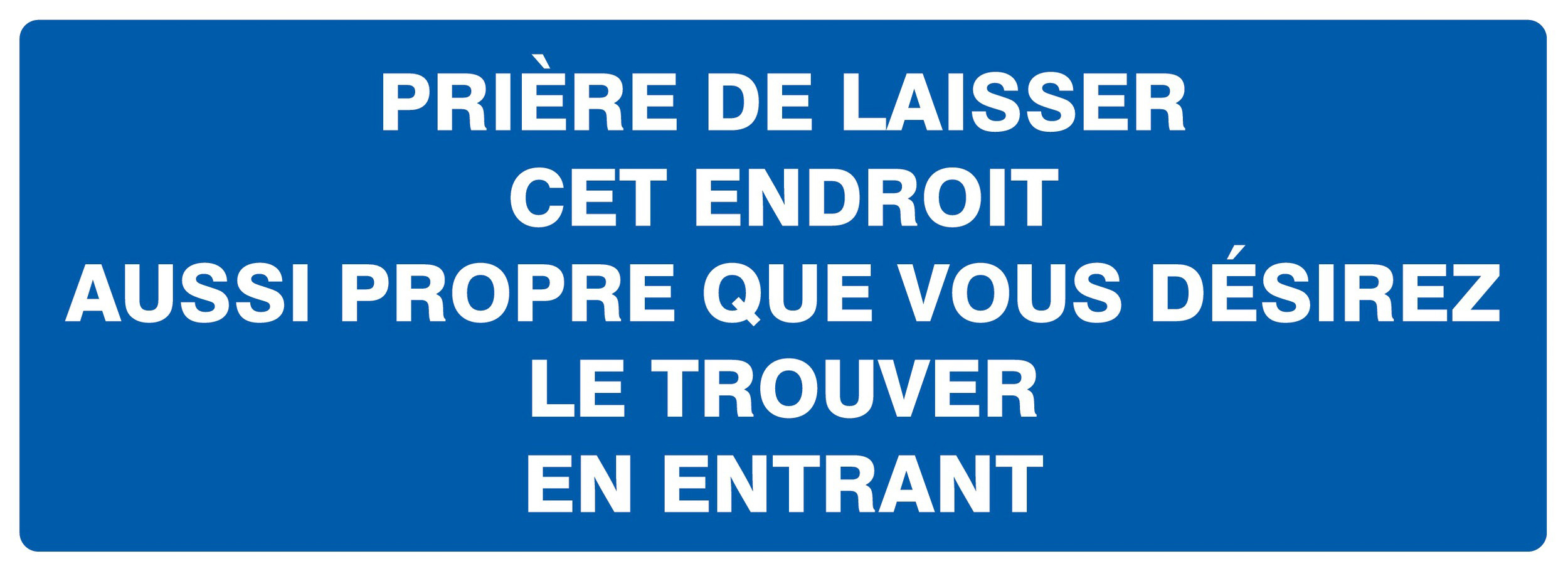 Panneau adhésif PRIERE DE LAISSER CET ENDROIT AUSSI PROPRE... 330x120mm TALIAPLAST - 726641
