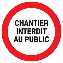 Panneau d'interdiction DIAM. 420 Chantier interdit au public d.420mm TALIAPLAST - 623214