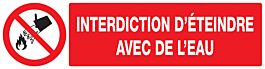 Panneau adhésif INTERDICTION D'ETEINDRE AVEC DE L'EAU 200X52MM TALIAPLAST - 720213