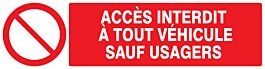 Panneau adhésif ACCES INTERDIT A TOUT VEHICULE SAUF USAGERS 200X52MM TALIAPLAST - 720217