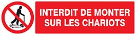 Panneau adhésif INTERDIT DE MONTER SUR LES CHARIOTS 200X52MM TALIAPLAST - 720230