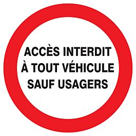Panneau adhésif ACCES INTERDIT A TOUT VEHICULE SAUF USAGERS Ø300MM TALIAPLAST - 722235