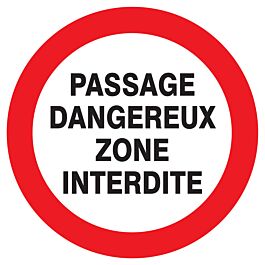 Panneau adhésif PASSAGE DANGEREUX ZONE INTERDITE Ø420MM TALIAPLAST - 723232