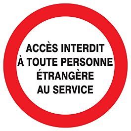 Panneau adhésif ACCES INTERDIT TTE PERS. ETRANGERE AU SERVICE Ø420MM TALIAPLAST - 723235