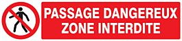 Panneau d'interdiction 330X75 ADHESIF Passage dangereux zone interdite 330x75mm TALIAPLAST - 725203