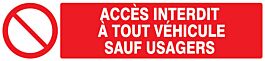 Panneau adhésif ACCES INTERDIT A TOUT VEHICULE SAUF USAGERS 330X75MM TALIAPLAST - 725217