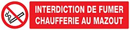Panneau adhésif INTERDICTION DE FUMER CHAUFFERIE AU MAZOUT 330X75MM TALIAPLAST - 725223