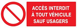 Panneau adhésif ACCES INTERDIT A TOUT VEHICULE SAUF USAGERS 330X120MM TALIAPLAST - 726217