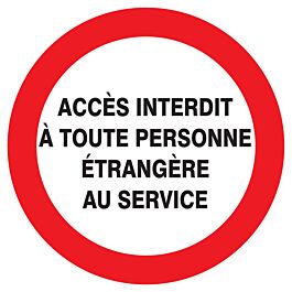 Panneau adhésif ACCES INTERDIT TTE PERS. ETRANGERE AU SERVICE Ø180MM TALIAPLAST - 727239