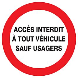 Panneau adhésif ACCES INTERDIT A TOUT VEHICULE SAUF USAGERS Ø180MM TALIAPLAST - 727240