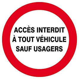 Panneau rigide ACCES INTERDIT A TOUT VEHICULE SAUF USAGERS D.300mm TALIAPLAST - 622235