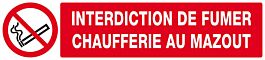 Panneau rigide INTERDICTION DE FUMER CHAUFFERIE AU MAZOUT 330x75mm TALIAPLAST - 625223