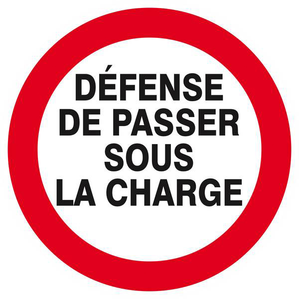 Panneau rigide DEFENSE DE PASSER SOUS LA CHARGE D.420mm TALIAPLAST - 623240