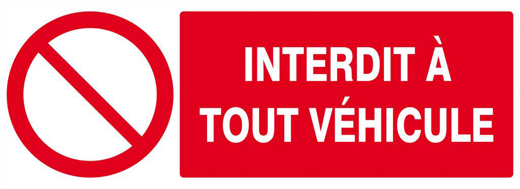 Panneau rigide INTERDIT A TOUT VEHICULE 330X120MM TALIAPLAST - 626212